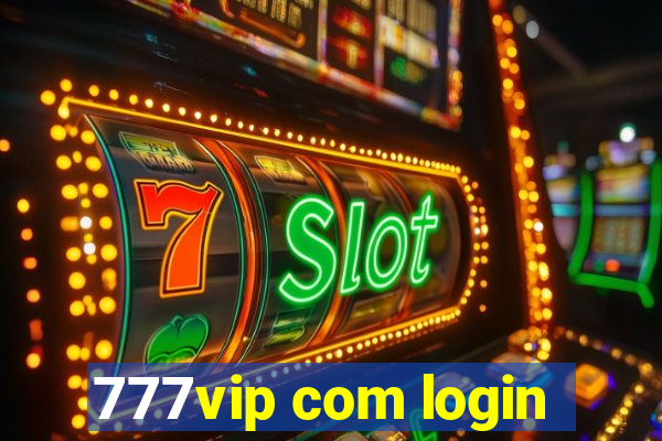 777vip com login